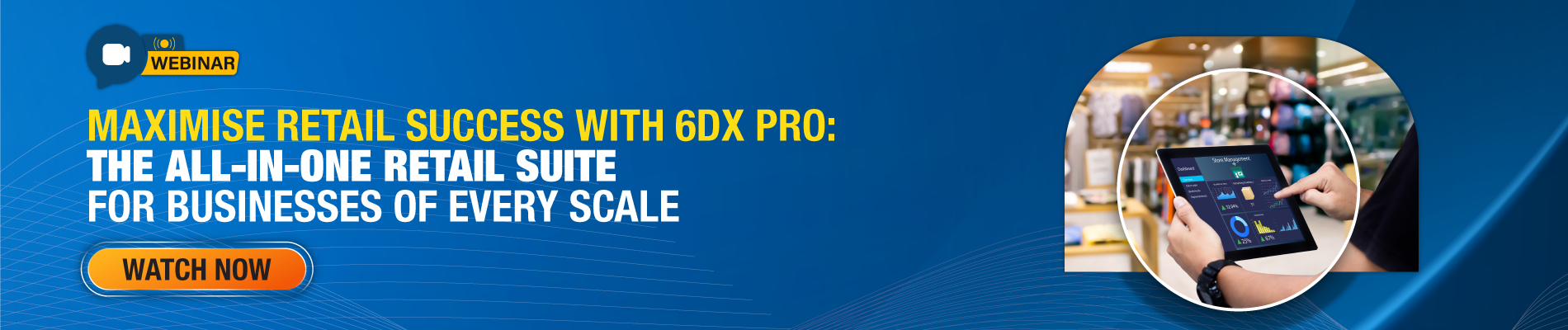 Maximise Retail Success with 6DX Pro The All-in-One Retail Suite for Businesses of Every Scale